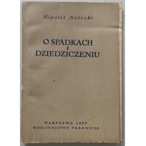 Notecki Hipolit - O dědictví a nástupnictví. 1955.