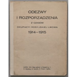 Odezwy i rozporządzenia z czasów okupacyi rosyjskiej Lwowa 1914-1915 [1916]
