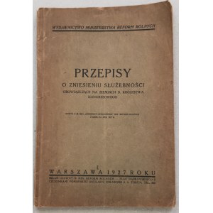 Przepisy o zniesieniu służebności, 1927 rok (Wyd. Min. Reform Rolnych)