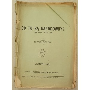 Wielkopolski St, Co to są Narodowcy(ich cele i dążenia)?, Cieszyn 1931. [S. Udziela]