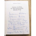 Chemicz Stanisław • Piłka nożna w okupowanym Krakowie [dedykacja autorska]