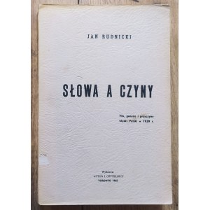 Rudnicki Jan • Słowa a czyny. Tło, geneza i przyczyny klęski Polski w 1939 roku
