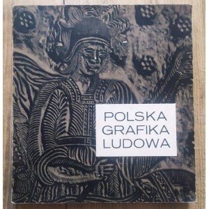 Polska grafika ludowa [katalog wystawy]