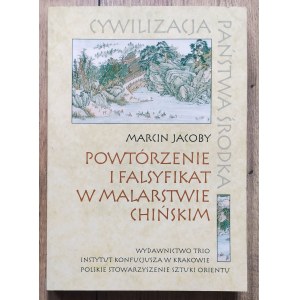 [Chiny, malarstwo chińskie] Marcin Jacoby • Powtórzenie i falsyfikat w malarstwie chińskim