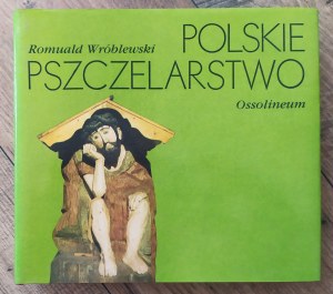 [POLSKIE RZEMIOSŁO] Wróblewski Romuald • Polskie pszczelarstwo