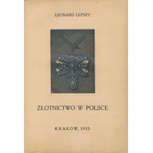 Złotnictwo w Polsce, Leonard Lepszy, Kraków 1933