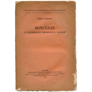 Mincerze w wcześniejszem średniowieczu polskiem, Grodecki, Kraków 1921