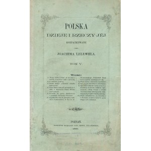 Polska, Dzieje i rzeczy jej rozpatrywane przez Joachima LELEWELA, Poznań 1863
