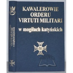 BANASZEK Kazimierz, Sawicki Zdzisław, Roman Wanda, Chevaliers des Ordens der Virtuti Militari in den Gräbern von Katyn.