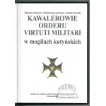 BANASZEK Kazimierz, Sawicki Zdzisław, Roman Wanda, Kawalerowie Orderu Virtuti Militari w mogiłach katyńskich.