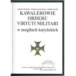 BANASZEK Kazimierz, Sawicki Zdzisław, Roman Wanda, Chevaliers des Ordens der Virtuti Militari in den Gräbern von Katyn.