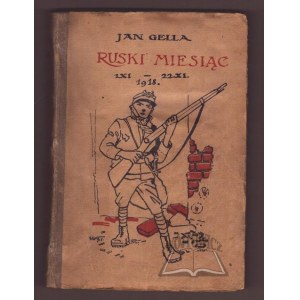 GELLA Jan, Ruski miesiąc 1/XI-22/XI 1918.