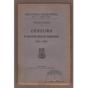 GUTKOWSKI Tadeusz, Cenzura w Wolnem Mieście Krakowie 1832-1846.