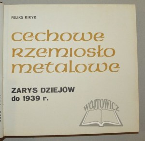 KIRYK Feliks, Cechowe rzemiosło metalowe.