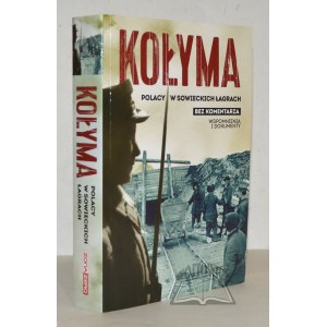 KO£YMA. Poles in Soviet gulags.