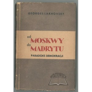LAKHOVSKY Georges, Von Moskau nach Madrid. Das Paradoxon der Demokratie.