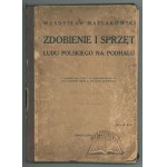 MATLAKOWSKI Władysław, Zdobienie i sprzęt ludu polskiego na Podhalu.