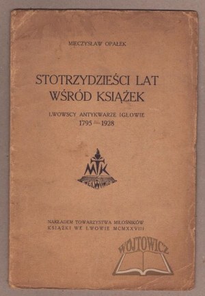 OPAŁEK Mieczysław, Stotrzydzieści lat wśród książek.