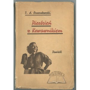 OSSENDOWSKI Ferdinand Antoni, Ring with a Yarrow. A novel.