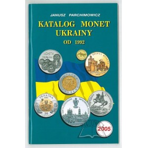 PARCHIMOWICZ Janusz, Katalog monet Ukrainy od 1992.