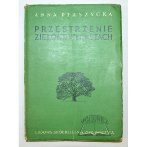 PTASZYCKA Anna, Green spaces in cities.