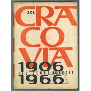 (SKS CRACOVIA). 60 rokov Cracovie. 1906-1966.