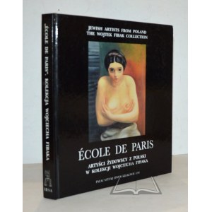 ÉCOLE de Paris: Jüdische Künstler aus Polen in der Sammlung von Wojciech Fibak.