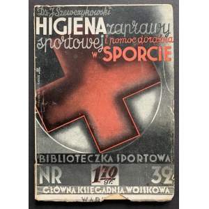 [GIRS-BARCZ] SZEWCZYKOWSKI Jan - Higjena zaprawy sportowej i pomoc doraźna w sporcie. Warszawa [1934]