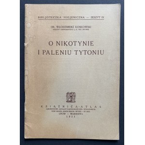 KOSKOWSKI Włodzimierz - O nikotynie i paleniu tytoniu. Lwów [1925]