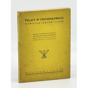 Poles in Czechoslovakia in the light of facts and figures. Memorial of the commission for studies on Polish-Czech relations at the Polish institute for cooperation with abroad