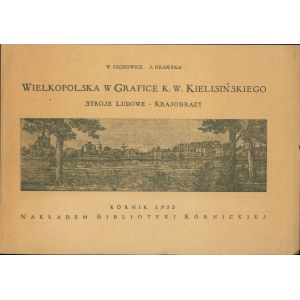 Wielkopolska w grafice K.W. Kielisińskiego. Stroje ludowe-krajobrazy [Kórnik 1953]