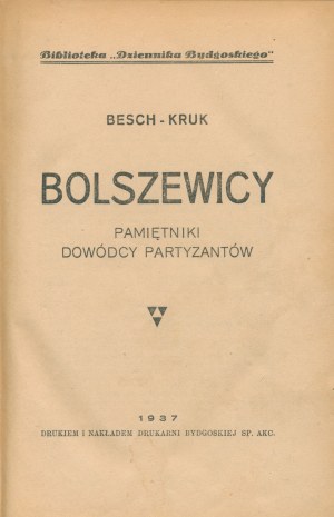 Besch-Kruk - Bolsheviks: memoirs of a partisan commander [Bydgoszcz 1937].