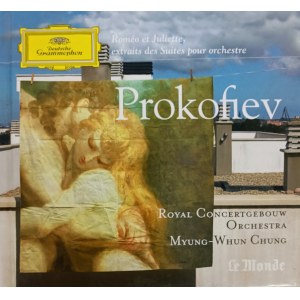 Sergiusz Prokofiev, Romeo i Julia / Dyr. Myung-Whun Chung / Deutsche Grammophon & Le Monde vol. 37
