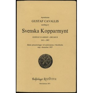 Apotekaren Gustaf Cavallis samling av Svenska Kopparmynt. Gustav II. Adolf - Oscar II, 1611-1907, Jämte prisnoteringar vi...