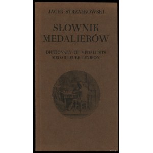 Jacek Strzałkowski - Słownik medalierów polskich i z Polską związanych 1508-1965 (Materialien); Lexikon der Medailleure; ...