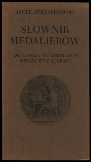 Jacek Strzałkowski - Dictionary of Polish Medallists and those associated with Poland 1508-1965 (materials); Dictionary of Medallists; ...
