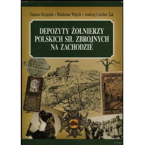 Krząstek Tadeusz, Wójcik Waldemar, Żak Andrzej Czesław - Depozity vojakov poľských ozbrojených síl na Západe, Warszaw...