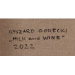 Ryszard Górecki (b. 1956, Słubice), Milk and Wine, 2022