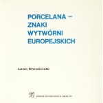 CHROŚCICKI L. - Porcelana - znaki wytwórni europejskich. Wydawnictwo niezbędne dla każdego miłośnika starej porcelany