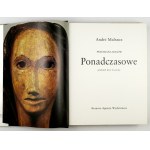 MALRAUX Andre - Nadpřirozeno. Nadčasový. Neskutečný. Varšava 1985. národní nakladatelství. 4, s. [8],...