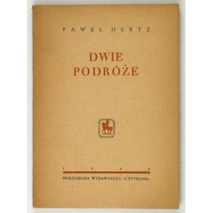 HERTZ Paweł - Dwie podróże. Warszawa 1946. Czytelnik. 16d, s. 74, [1]. brosz.