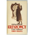 KOSSAK Zofia - Krzyżowcy. T. 1-4. Wyd. II. Poznań [1937]. Księg. św. Wojciecha. 16d, s. [4], 278, [2], szkiców 5; [4]...