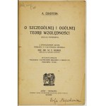 EINSTEIN Albert - O szczególnej i ogólnej teorji względności. (Wykład przystępny). Z upoważnienie autora przeł. [...]...