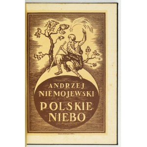 NIEMOJEWSKI Andrzej - Polskie niebo. Z 70-ciu wizerunkami. Warszawa 1924. Bibljot. Polska. 8, s. [4], 154, tabl. 1....