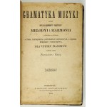 ORDA Napoleon - Gramatyka muzyki czyli wykład rozbiorowy i praktyczny harmonii z dodatkiem w krótkości o fudze, kontrapu...