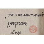 Robert Jadczak (b. 1960), Jazz in the Ghost District, 2023