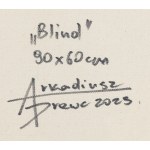 Arkadiusz Drawc (geb. 1987, Gdynia), Blind, 2023