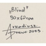Arkadiusz Drawc (ur. 1987, Gdynia), Blind, 2023
