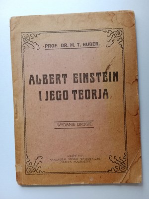 PROF DR M. T. HUBER, ALBERT EINSTEIN I JEGO TEORJA