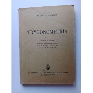 WŁADYSŁAW WOJTOWICZ, TRIGONOMETRIE, 5. VYDÁNÍ